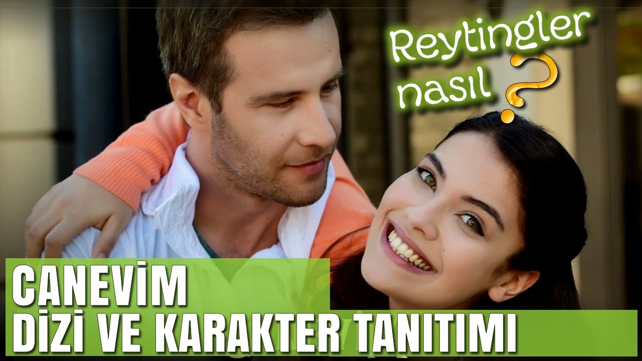 CANEVİM Konusu ve Karakter Tanıtımı