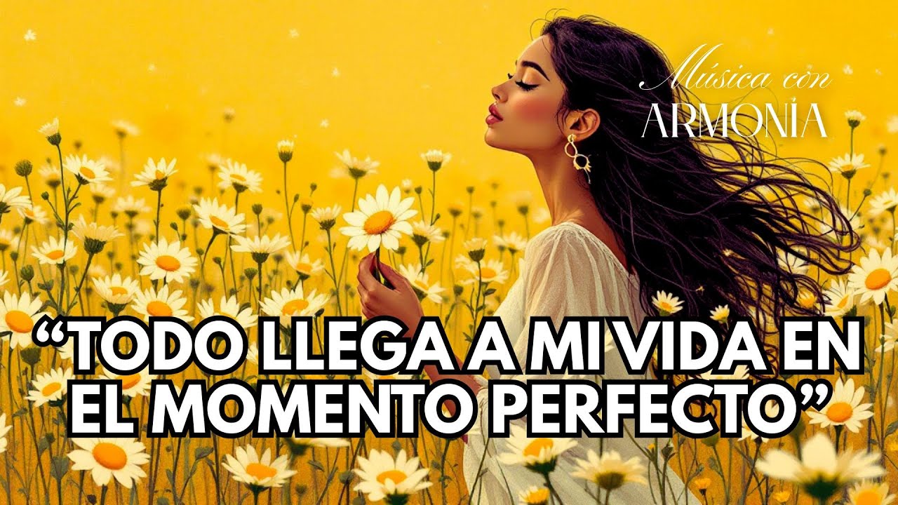 🙏 TODO LLEGA A MÍ EN EL MOMENTO PERFECTO | Mantra de gratitud, confianza y abundancia ✨