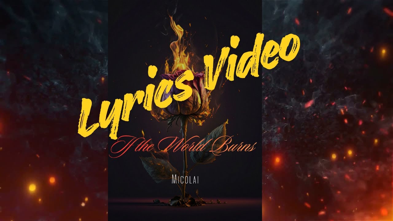 If the World Burns -Micolai (Lyrics)