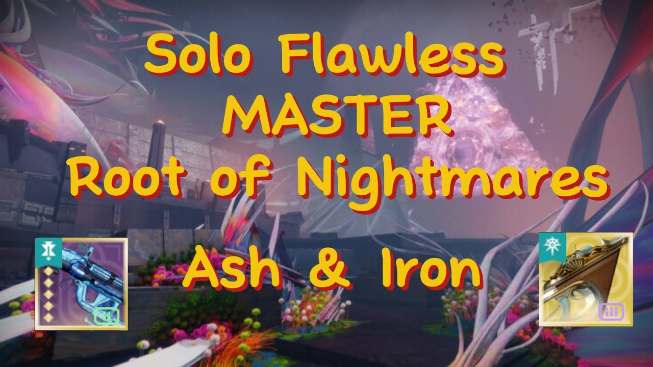 Solo Flawless MASTER Root Of Nightmares | Ash & Iron