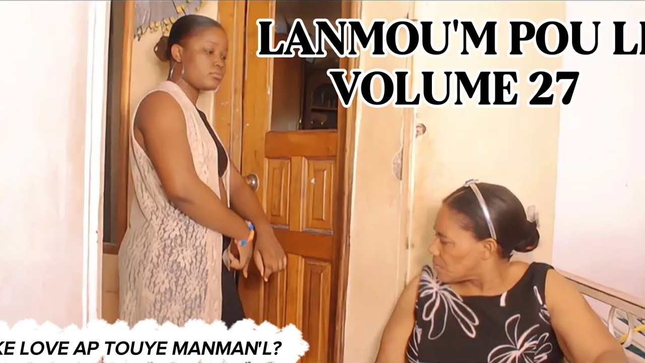 LANMOU'M POU LI ♥️VOLUME 27 LOVE BAY MANMAN'L PWAZON😪