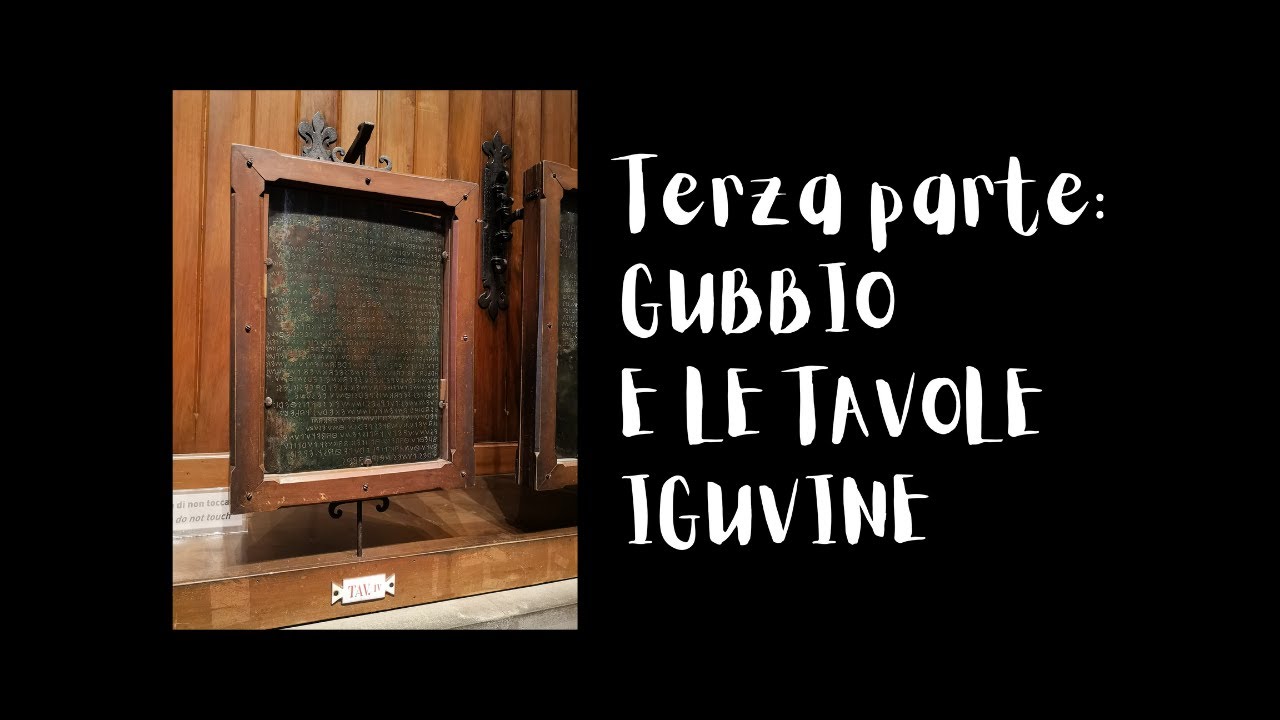 DEA CUPRA/GODDESS CUPRA – 3) Gubbio e le Tavole Iguvine (with English subtitles!)