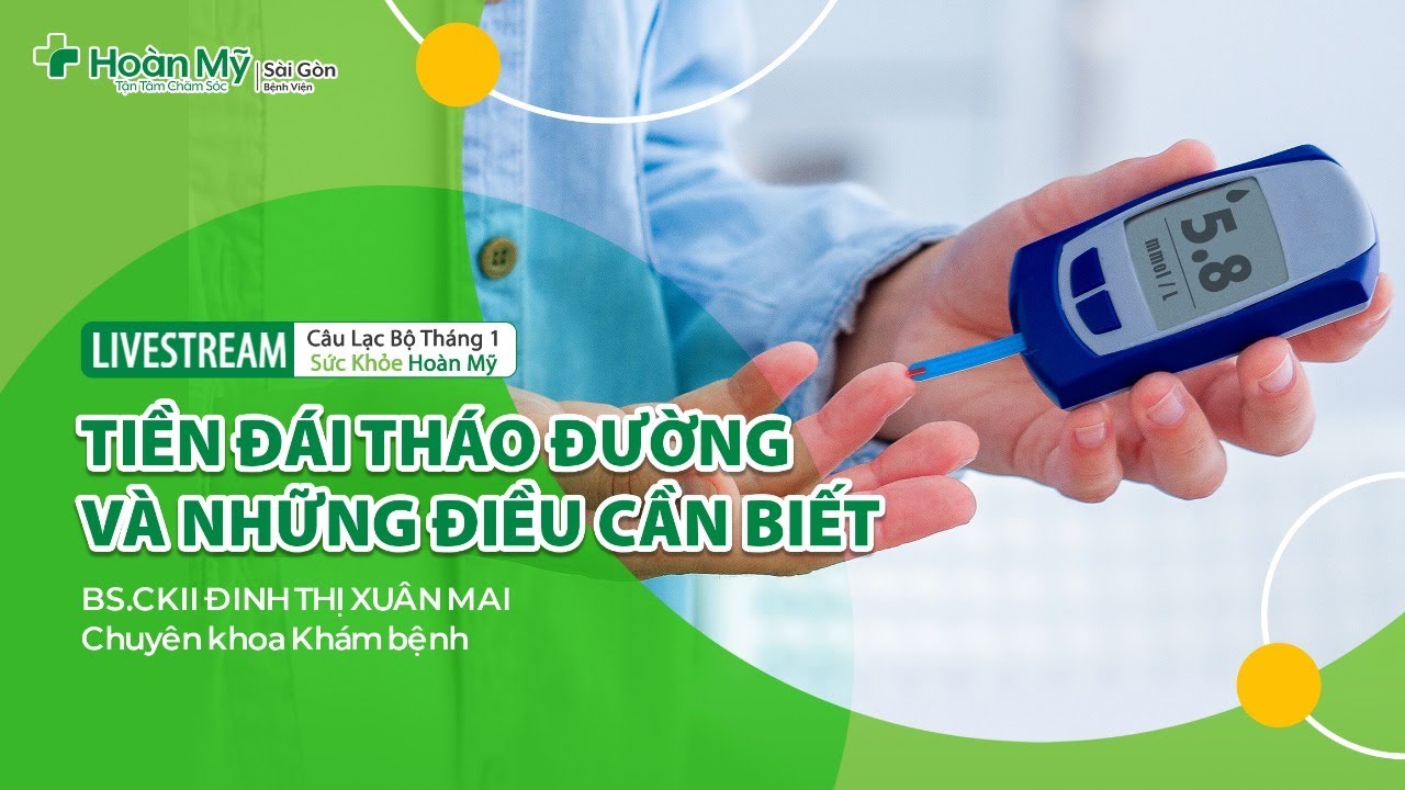 Tiền Đái Tháo Đường Và Những Điều Cần Biết | Khoa Khám bệnh