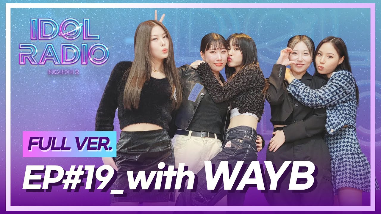 [FULL] EP#19. WAYB ON THE STAGE (with 웨이비)