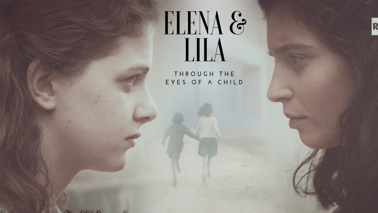 Elena & Lila - My Brilliant Friend | Through the eyes of a child  ᴴᴰ