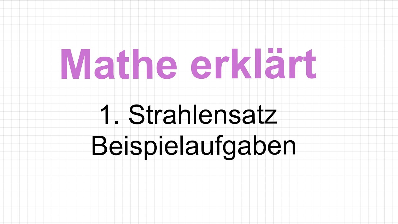 Strahlensätze 1. Strahlensatz Beispielaufgaben: Mathe erklärt von Lars Jung