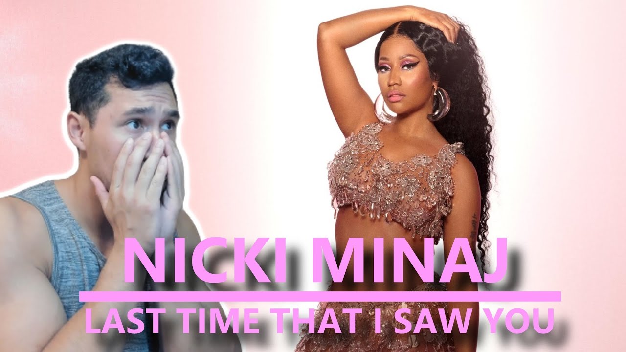 NICKI MINAJ REACTION | Nicki Minaj - Last Time That I Saw You