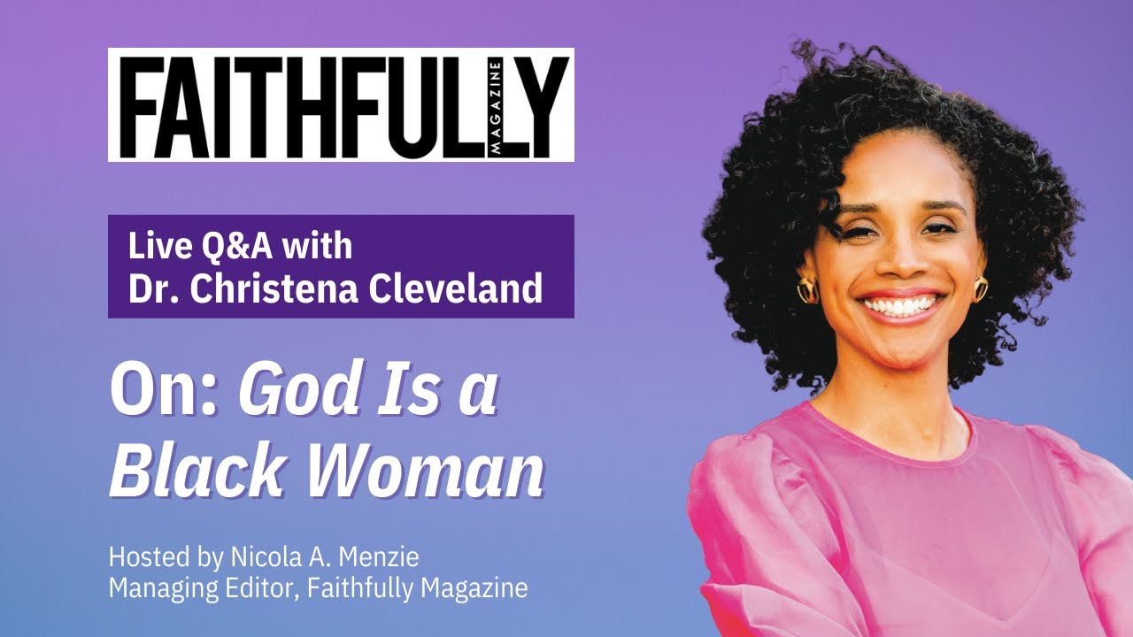 'God Is a Black Woman' With Theologian Christena Cleveland