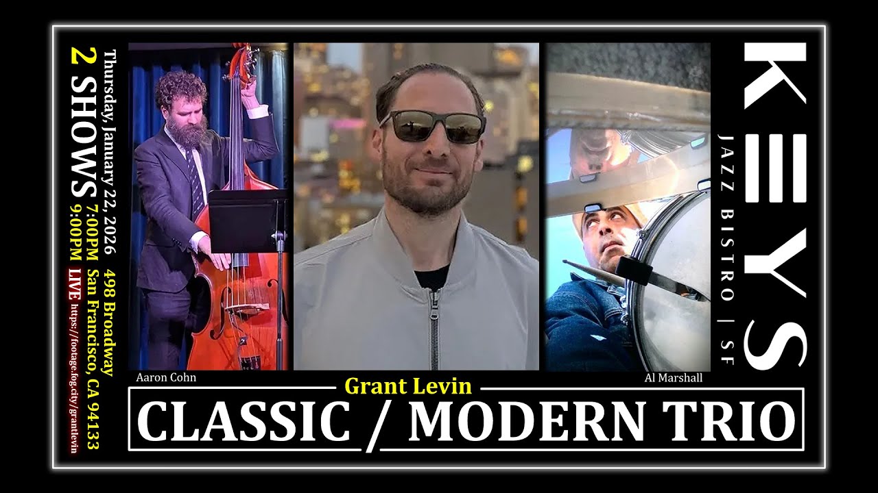 2026-01-22 9:00PM Grant Levin Classic/Modern Trio @ Keys Jazz Bistro | San Francisco, California