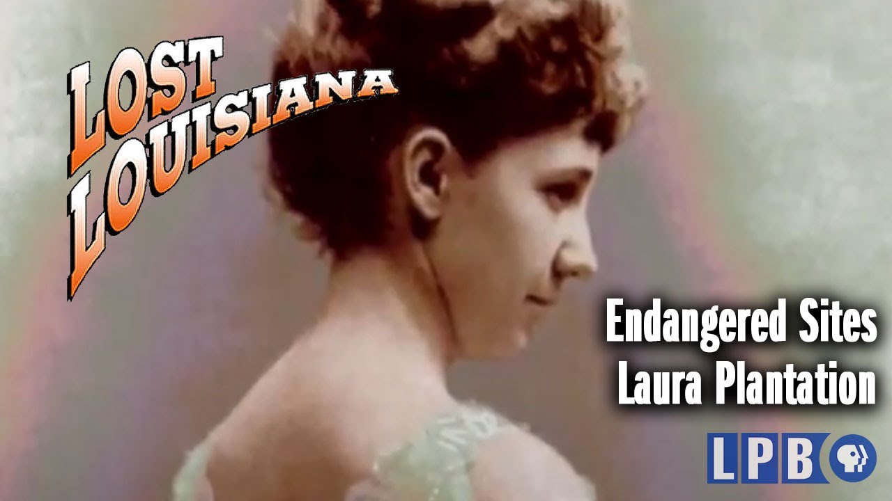 Laura Plantation | Endangered Sites | Lost Louisiana (2005)