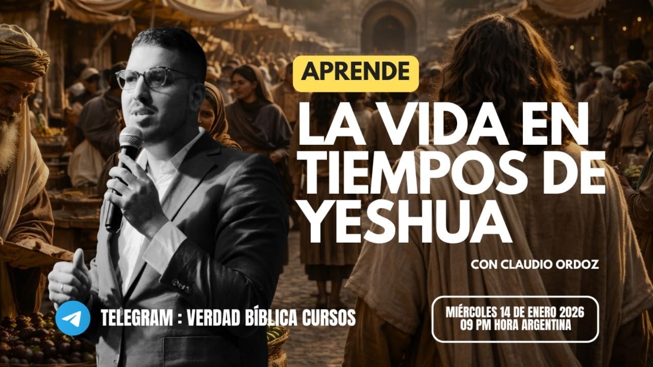 La Vida en Tiempos de Yeshua con Claudio Ordoz Clase 2