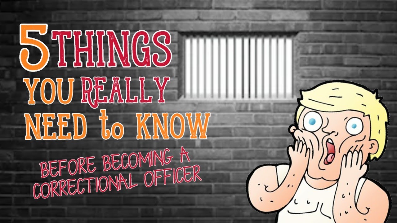 5 Things you REALLY need to KNOW before Becoming a Correctional Officer