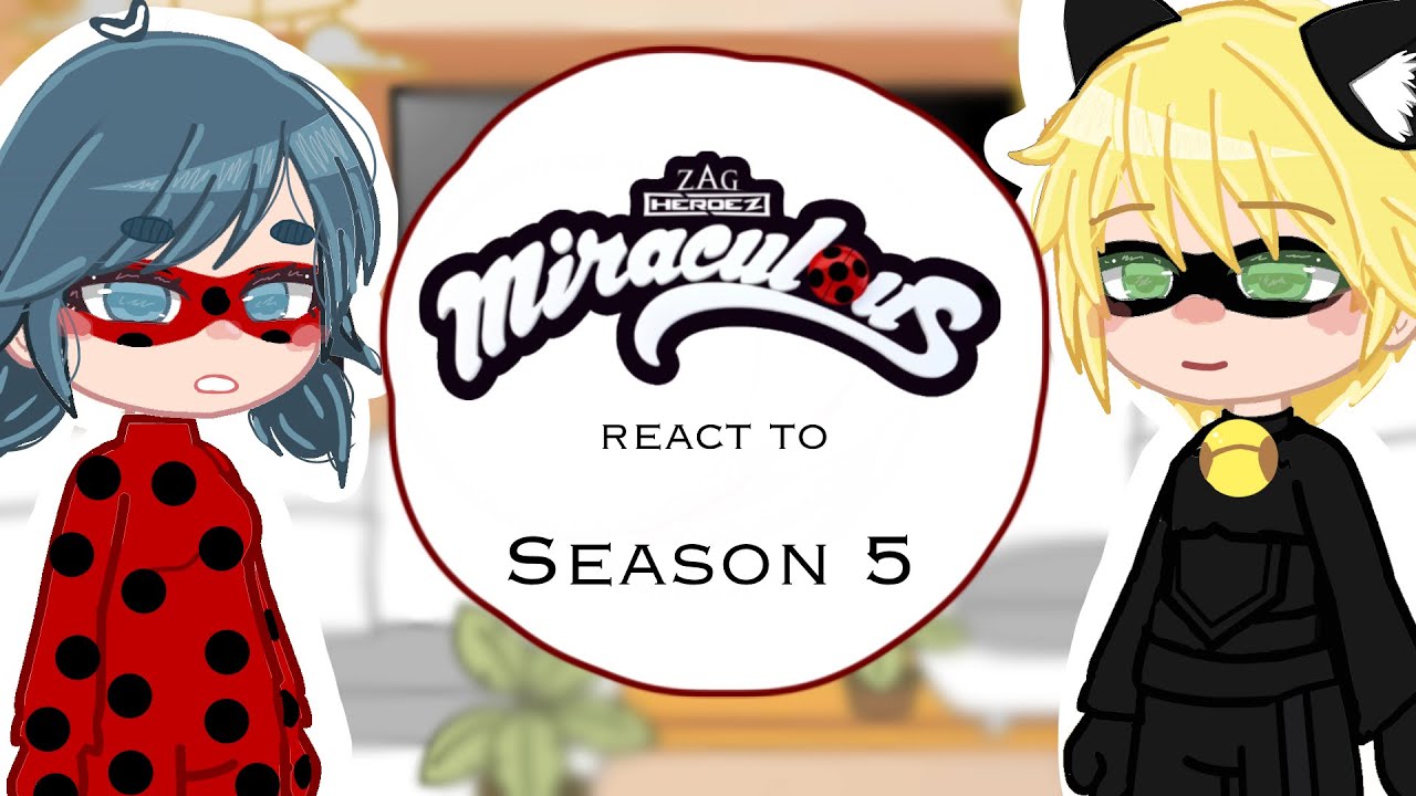 Miraculous Ladybug react to themselves || Season 5 || Gacha Club