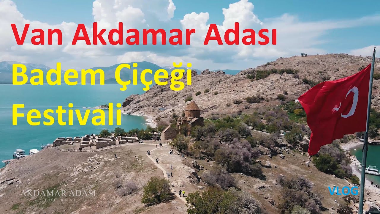 Van Akdamar Adası Badem Çiçeği Festivali'ndeydim.