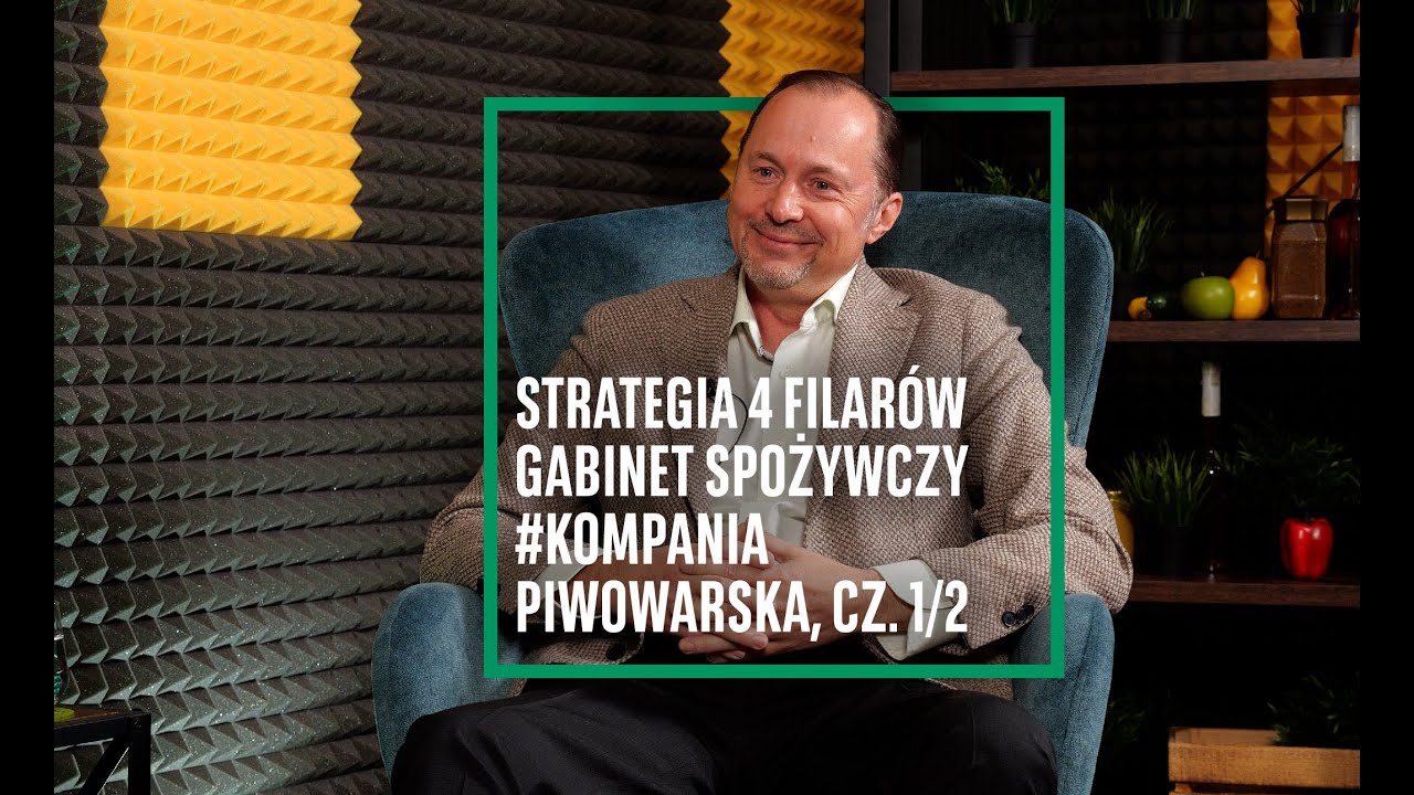 Igor Tikhonov o wdrożeniu strategii 4 filarów | Gabinet Spożywczy #14 Kompania Piwowarska cz. 1/2