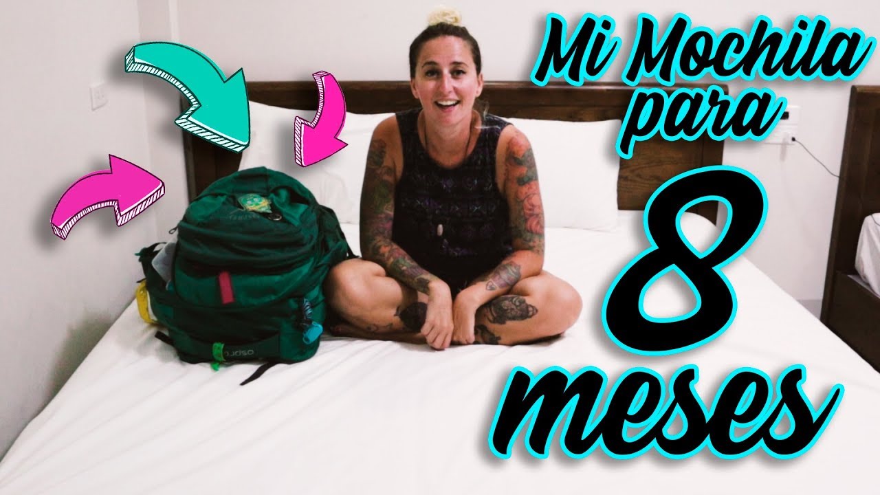 Que llevar en la mochila para 8 meses en Sudeste Asiatico. Especial Chicas. #MochilerosRastreros