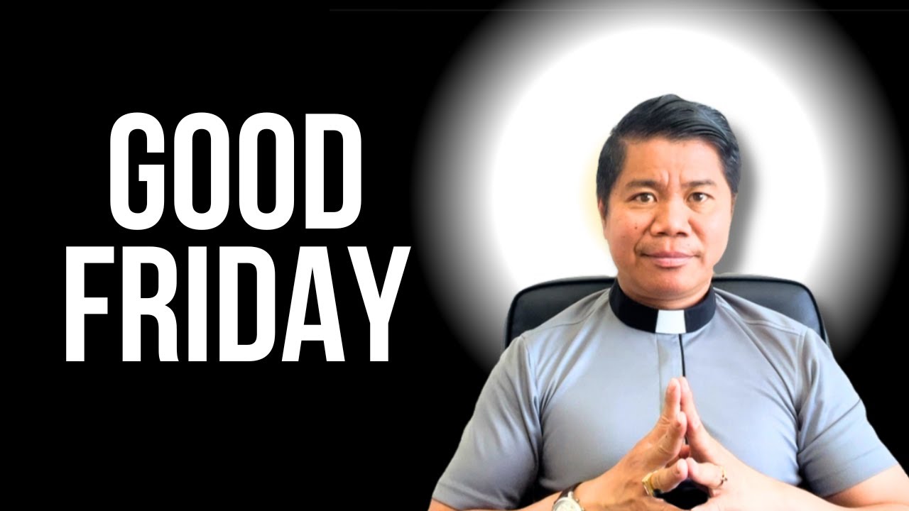 HOMILY: Good Friday (April 18, 2025)