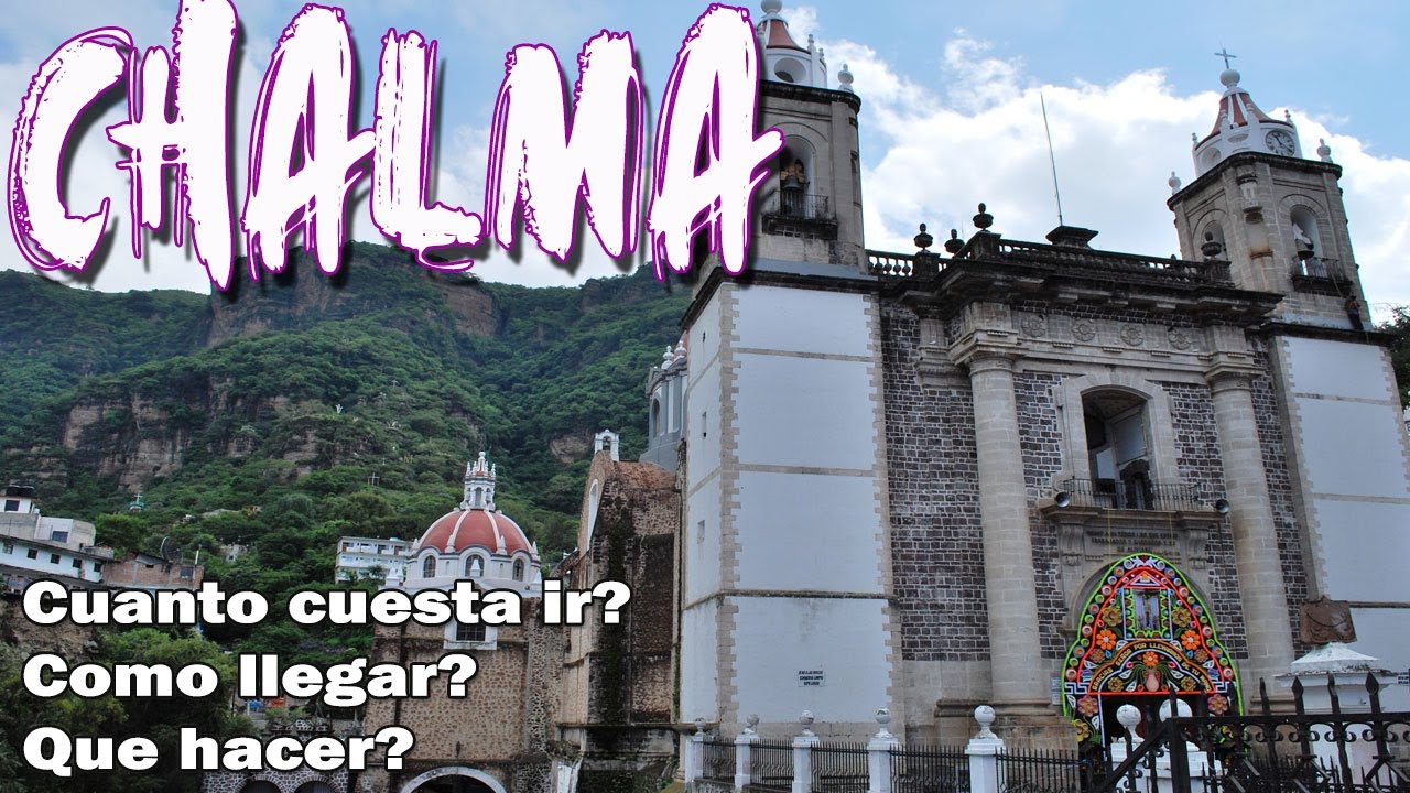 Chalma y el Ahuehuete | Que hacer y como llegar?