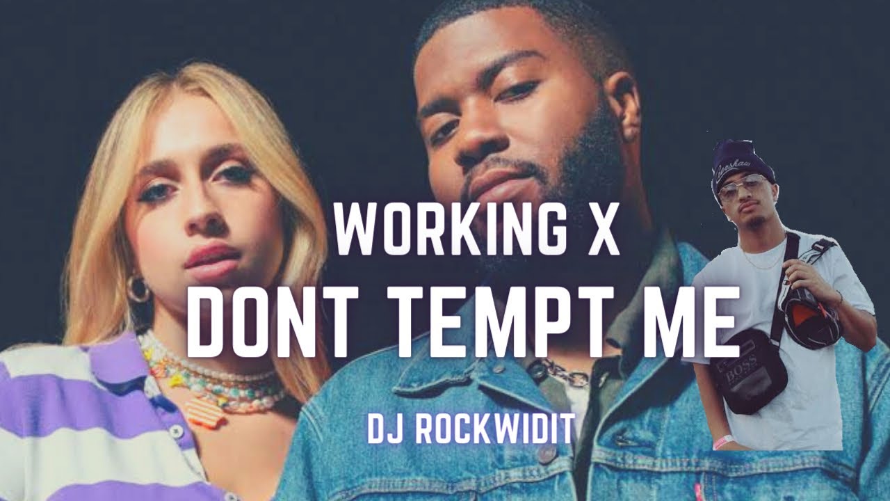 KHALID ft KENNYON BROWN - WORKING X DON’T TEMPT ME (ROCKWIDIT MASHUP)