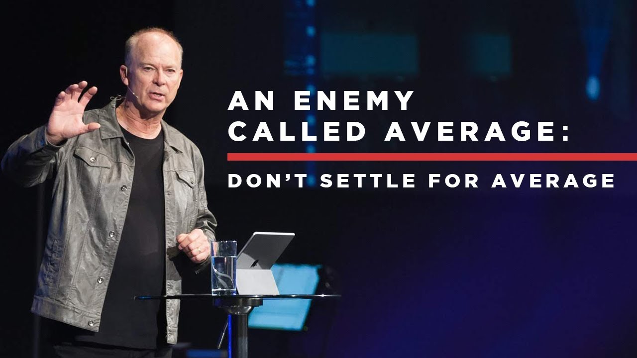 An Enemy Called Average | Part 1: Don't Settle For Average