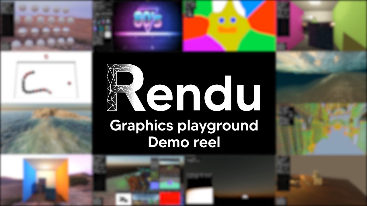 Rendu - Graphics playground - Demo reel