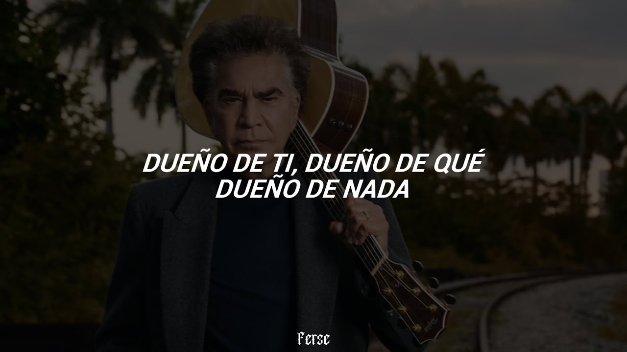 Jos&eacute; Luis Rodr&iacute;guez - Due&ntilde;o de Nada (Letra)