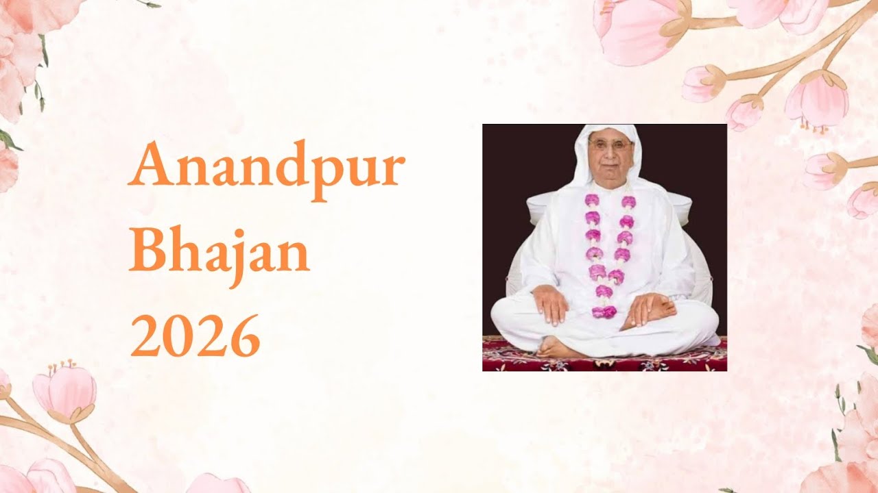 Mera Rom Rom Harshaya | मेरा रोम रोम हर्षाया मैंने ऐसा सतगुरु पाया | Anandpur Bhajan 2026