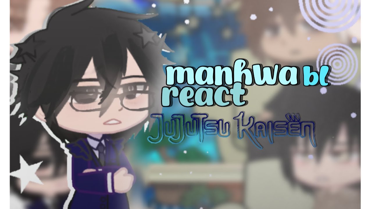 Manhwa Bl react Jujutsu kaisen☆ﾟ⁠.⁠*⁠･⁠｡ﾟ//gacha club||🇺🇸🇧🇷🇪🇸||part 2\\#gachaclub•[[#gacha#react