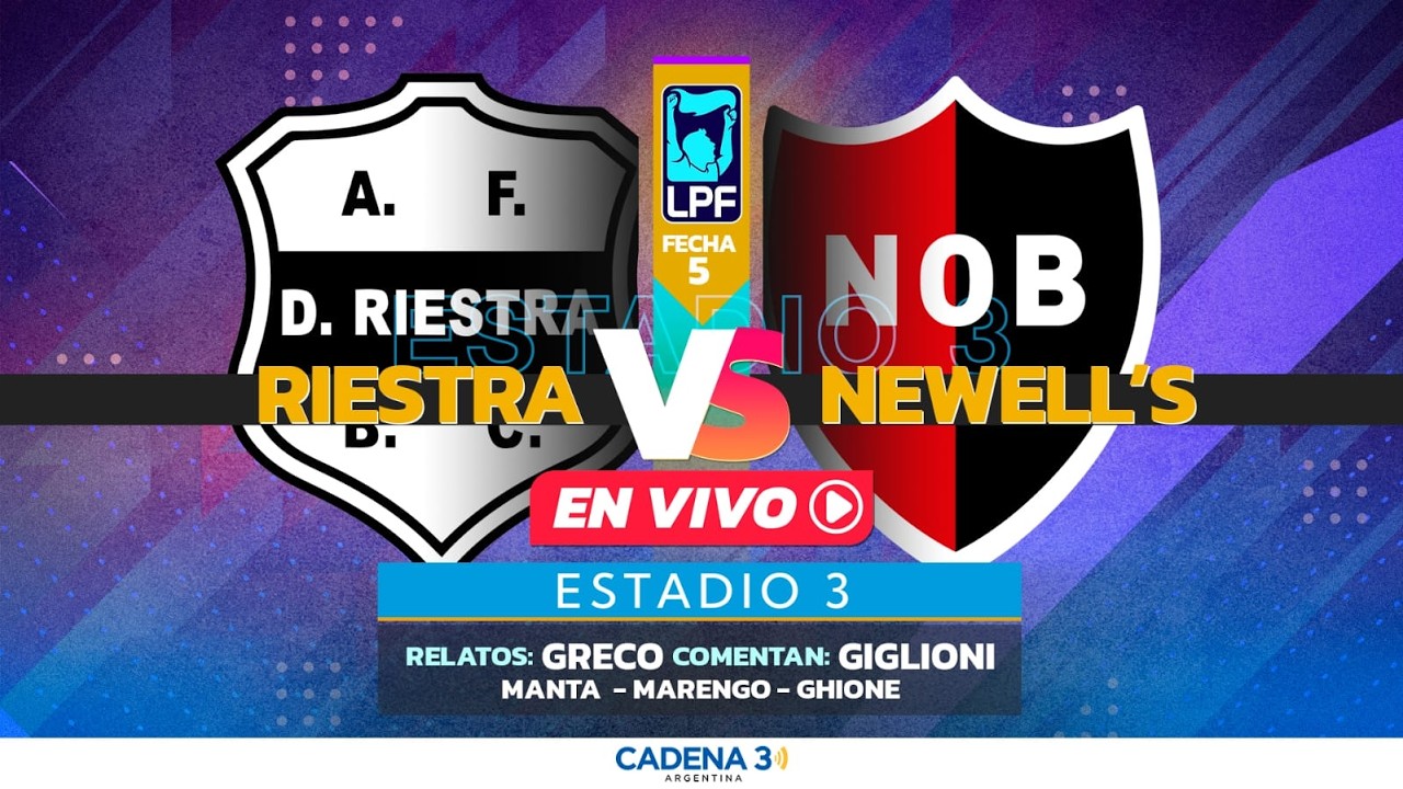 🔴 DEPORTIVO RIESTRA vs NEWELL'S EN VIVO | FECHA 5 | TORNEO APERTURA | Estadio 3 | Cadena 3 Rosario