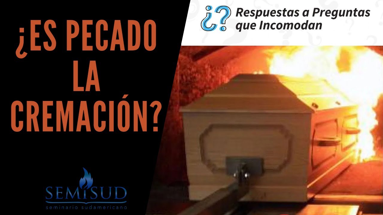 ¿Es pecado la cremación?