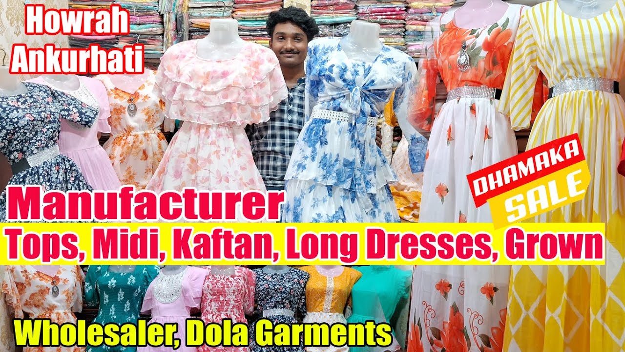 Manufacturer Tops, Long Dress, Midi, Kaftan Wholesaler, Ankurhati Regent International Haat Howrah