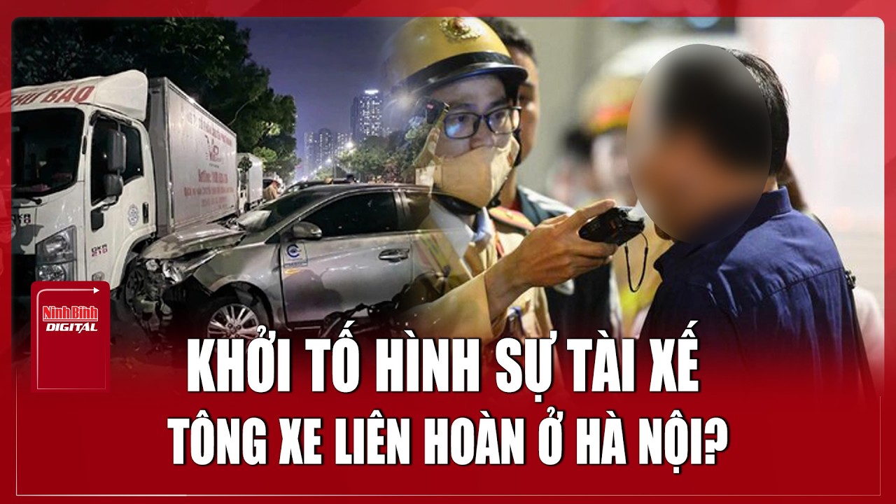 Bản tin sáng 8/3: Có thể khởi tố hình sự tài xế tông xe liên hoàn trên đường Nguyễn Chánh, Hà Nội