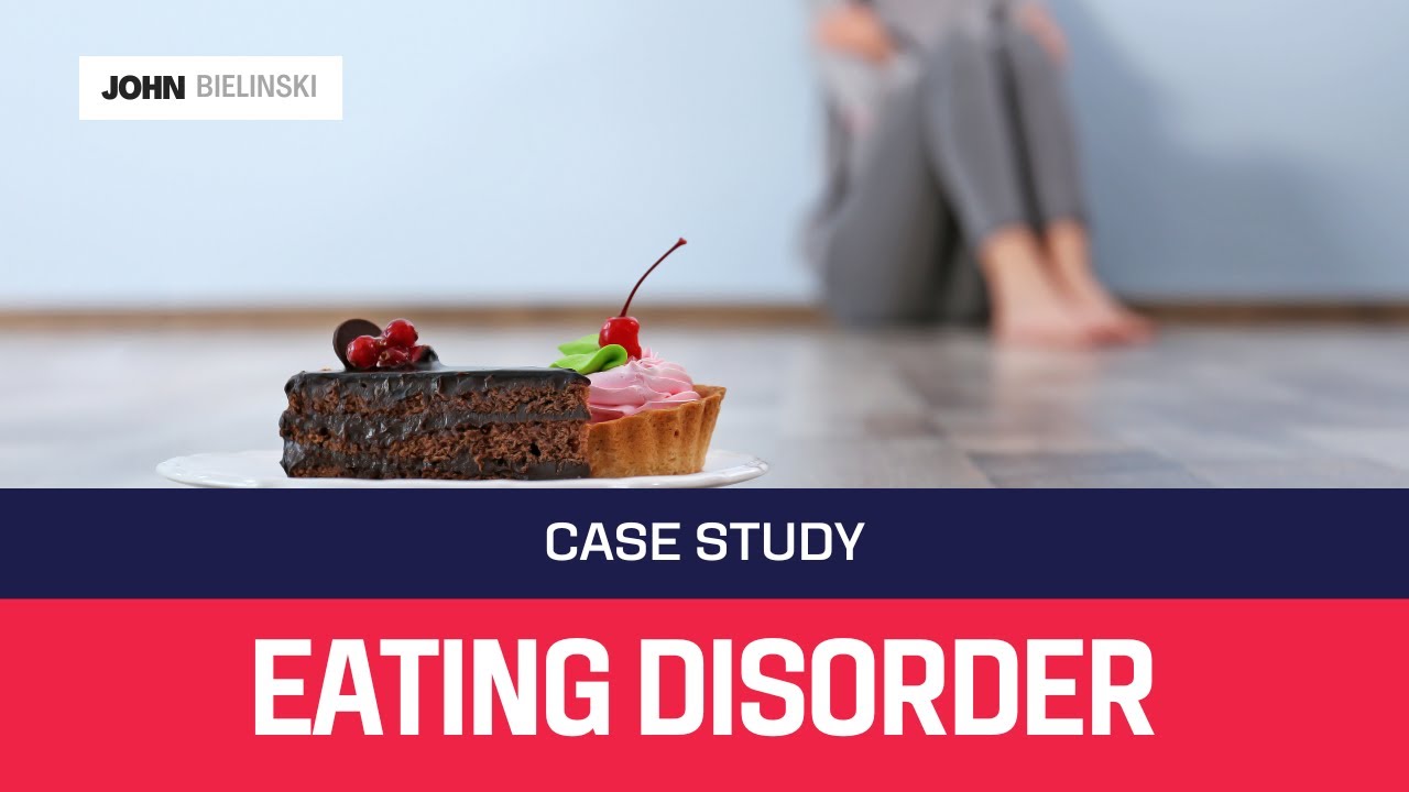 Case Study    Eating Disorder?