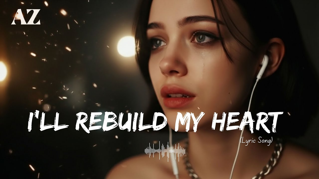 I’ll Rebuild My Heart – ArlenaZara | Emotional Healing Song | Lyric Video