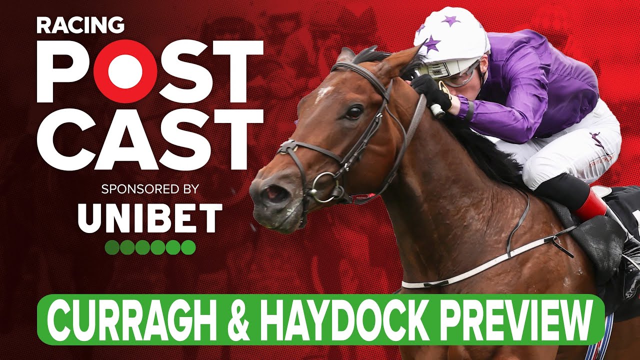Curragh & Haydock Preview | Horse Racing Tips | Racing Postcast | Unibet