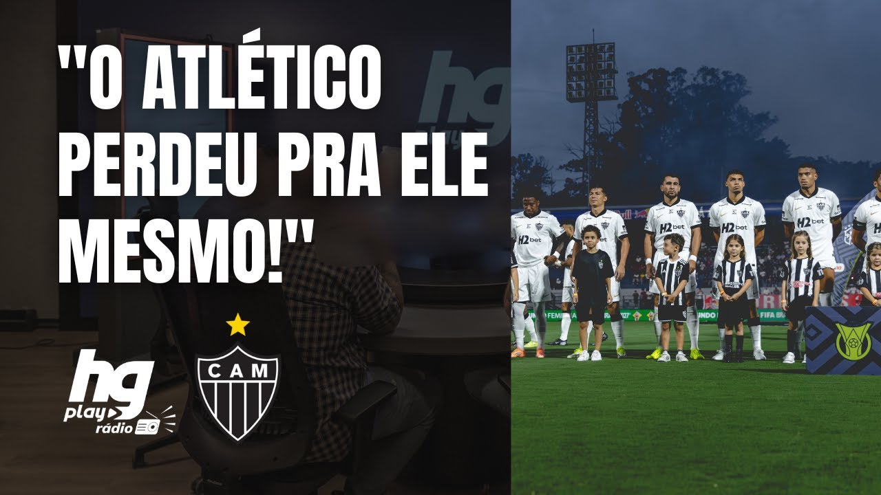 O Atlético é um time com mais pontos fracos do que fortes? Especialistas debate - HGPLAY RÁDIO