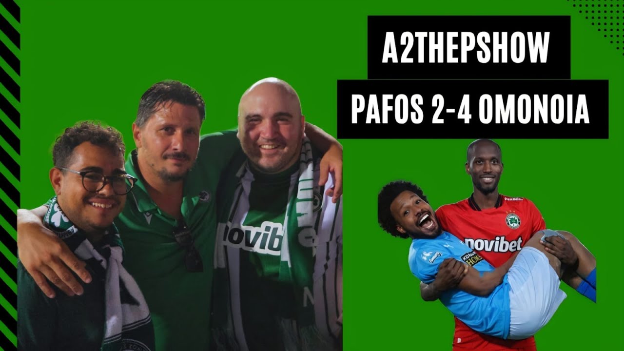 A2THEPSHOW/PAFOS FC V OMONOIA 2-4 (BIG WILLY WITH A HATRICK)
