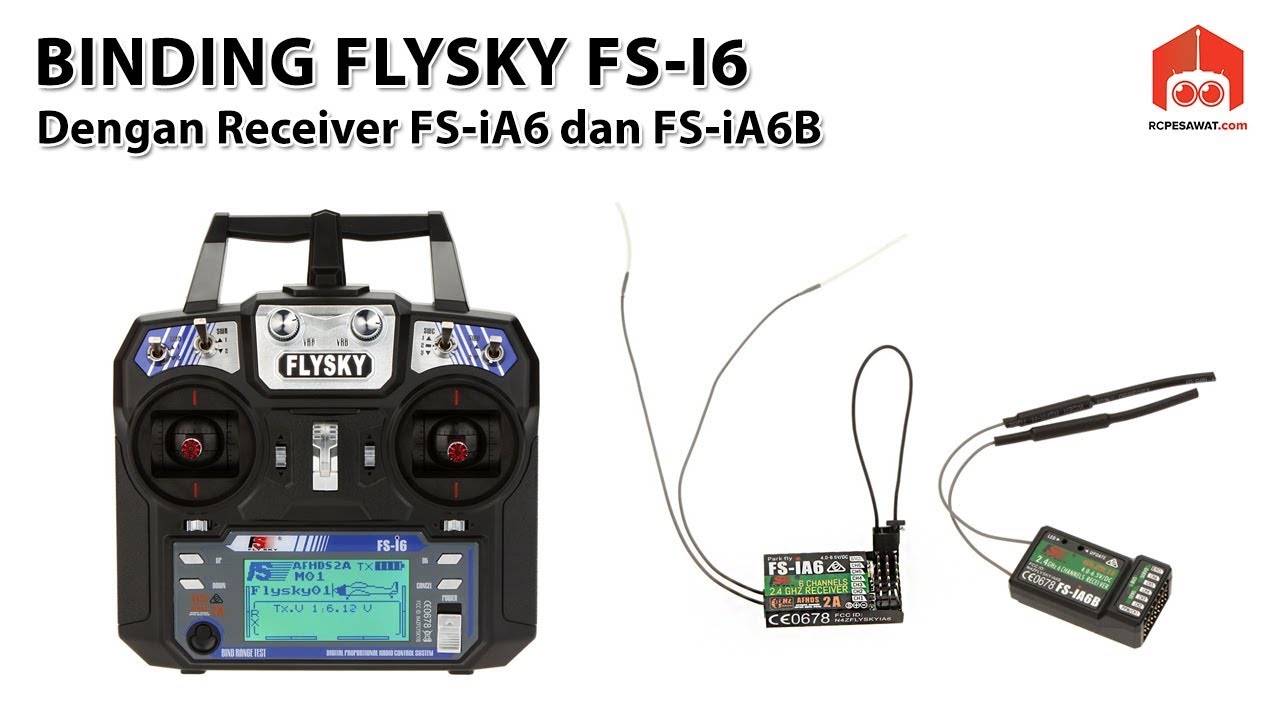 Tutorial Cara Binding Remote Transmitter Flysky FSi6 dengan Receiver FSiA6 dan FSiA6B
