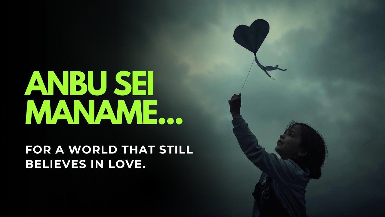 Anbu Sei Maname | For a world that still believes in Love | Song in Cart