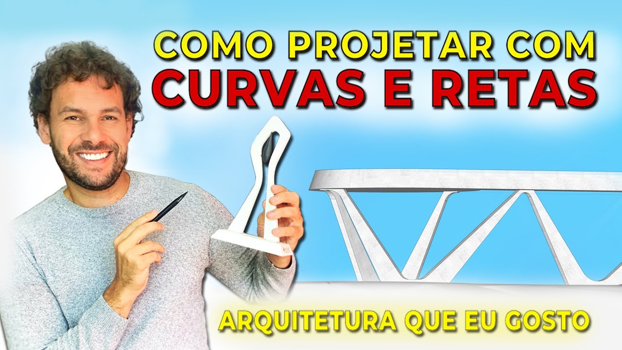 COMO PROJETAR COM CURVAS E RETAS | ARQUITETURA QUE EU GOSTO