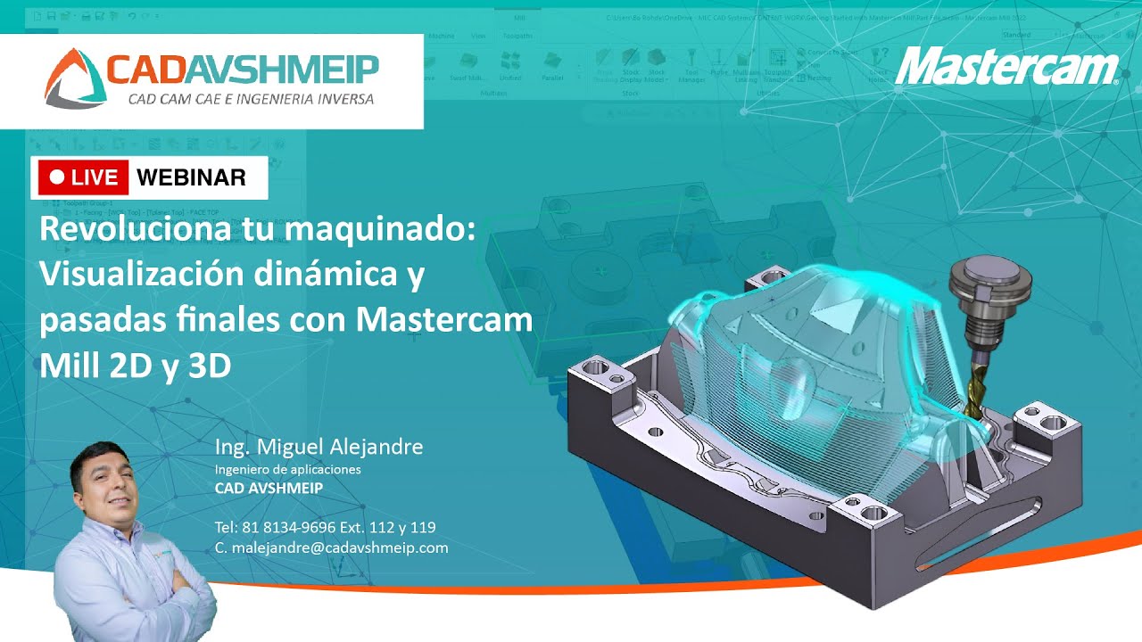 Revoluciona tu  maquinado:Visualización Dinámica y Pasadas Finales Con Mastercam Mill 2D y 3D