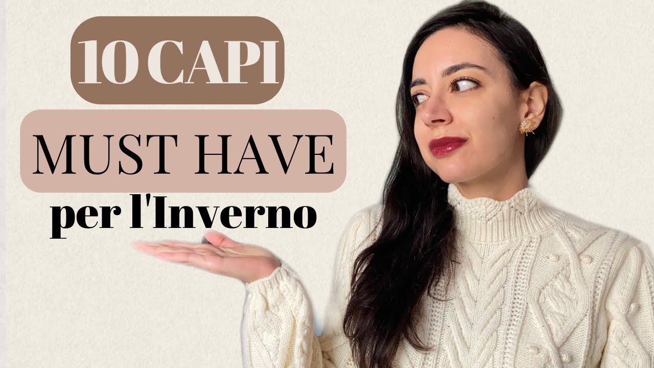 10 CAPI MUST HAVE PER L'INVERNO || Winter Capsule Wardrobe
