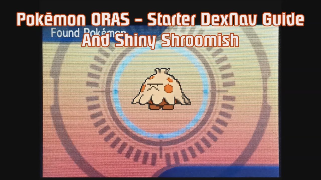 Pokémon ORAS - Starter DexNav Guide & Shiny Shroomish