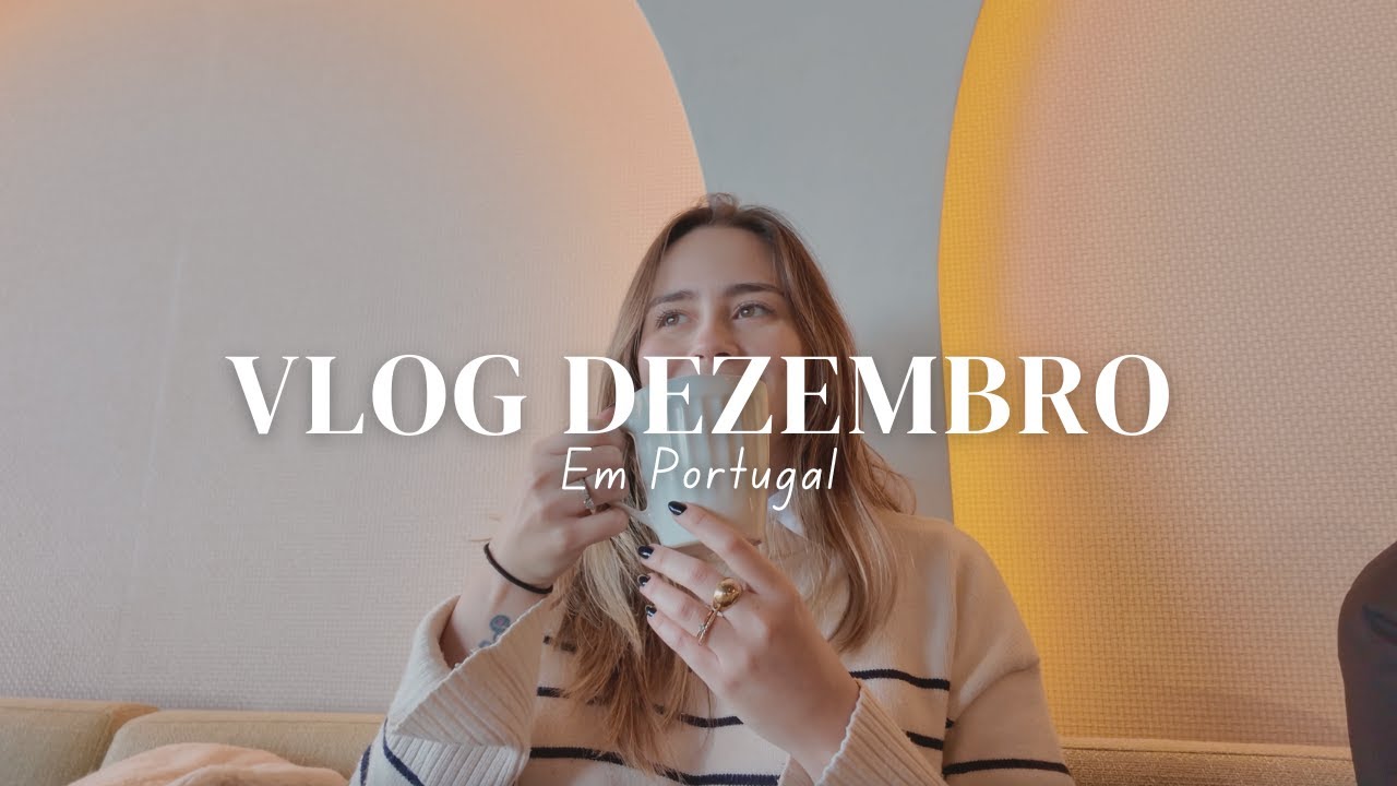 Dezembro em Portugal ♡ Rotina no Porto, Cinema e mais ✨