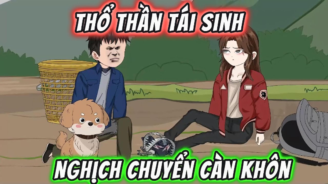 Thổ Thần Tái Sinh Nghịch Chuyển Càn Khôn || Full Version ||  191VietSub