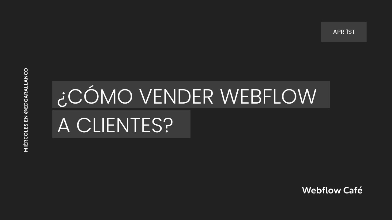 #WebflowCafe - ¿Cómo vender Webflow a clientes?