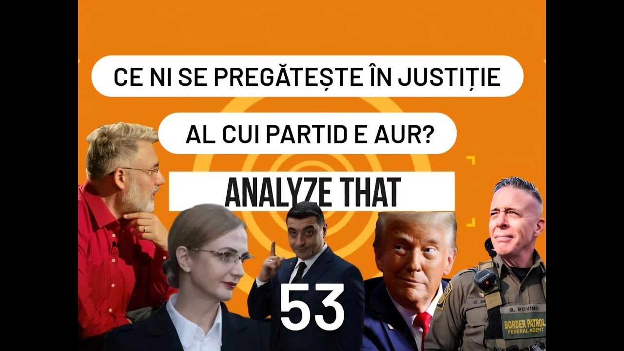 Analyze That 53. Ce ni se pregătește în justiție. Al cui partid AUR