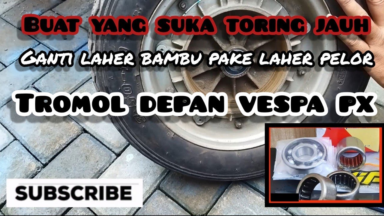 Ganti bearing bambu pakai bearing pelor roda depan vespa px/exclusive2/excel