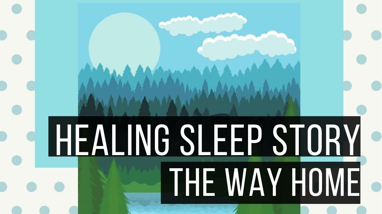 😴 The Way Home - LONG BEDTIME STORY FOR GROWN UPS 💤