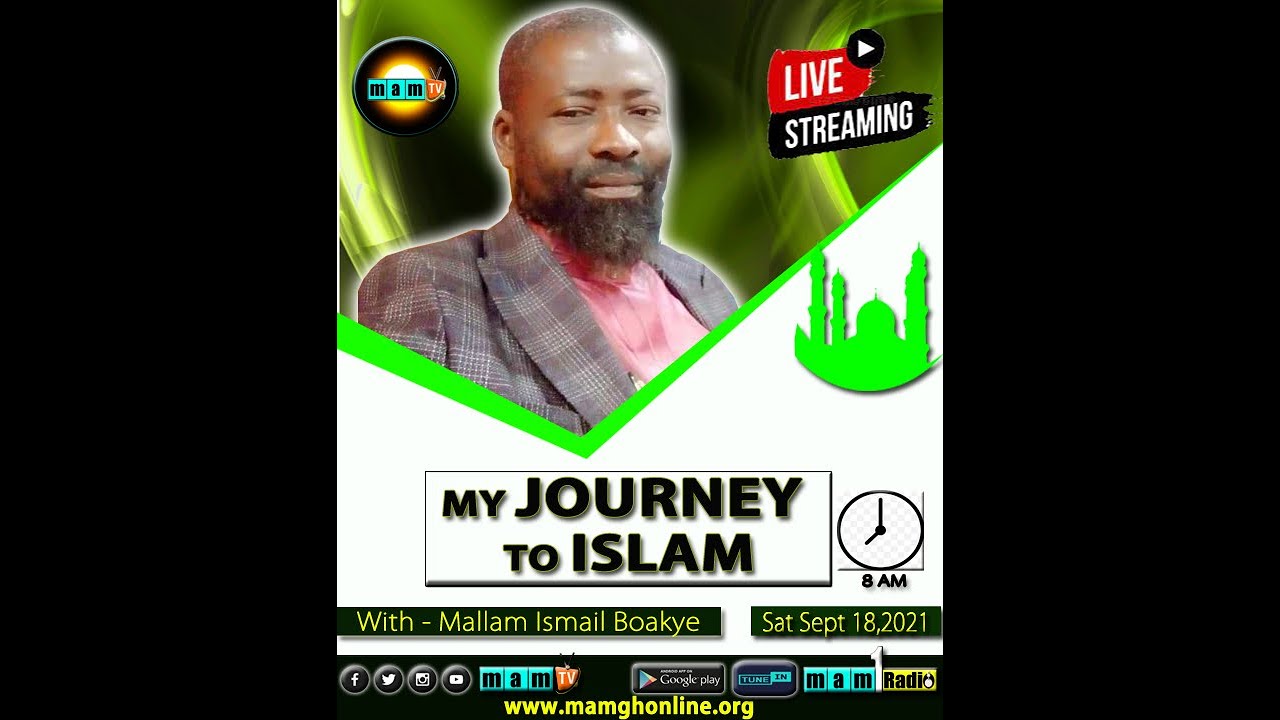 My Journey to Islam with  Mallam Ismail Boakye